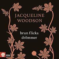 Brun flicka drömmer by Jacqueline Woodson