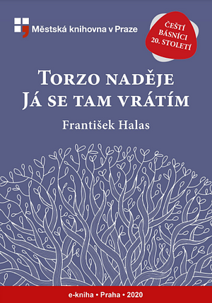 Torzo naděje / Já se tam vrátím by František Halas