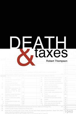 Death & Taxes by Robert Thompson