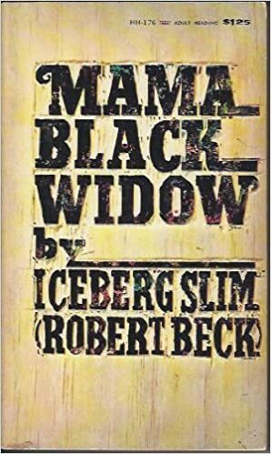 Mama Black Widow by Iceberg Slim (Robert Beck)