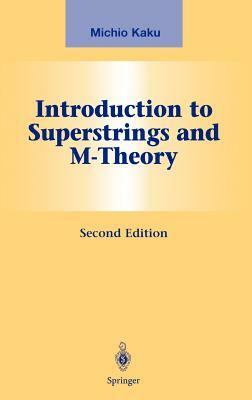 Introduction to Superstrings and M-Theory by Michio Kaku