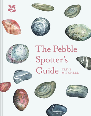 The Pebble Spotter's Guide by Clive J. Mitchell