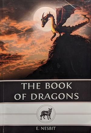 The Book of Dragons by E. Nesbit