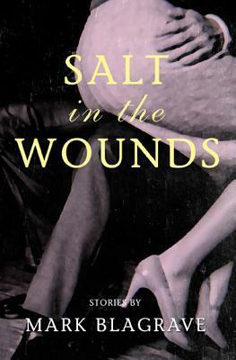 Salt in the Wounds by Mark Blagrave