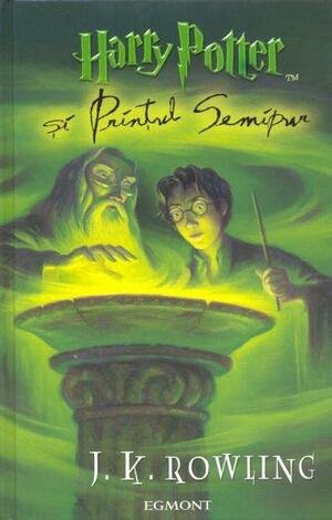 Harry Potter şi Prinţul Semipur by J.K. Rowling