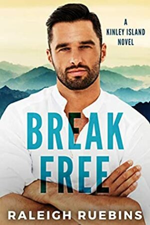 Break Free by Raleigh Ruebins