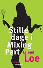 Stille Dage i Mixing Part by Erlend Loe
