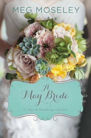 A May Bride by Meg Moseley