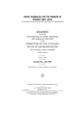 Online pharmacies and the problem of Internet drug abuse by Committee on the Judiciary (house), United States Congress, United States House of Representatives