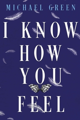 I Know How You Feel by Michael Green