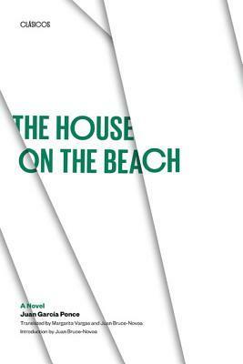 The House on the Beach by Bruce-Novoa, Juan García Ponce, Margarita Vargas