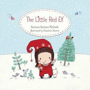 The Little Red Elf by Barbara Barbieri McGrath, Rosalinde Bonnet