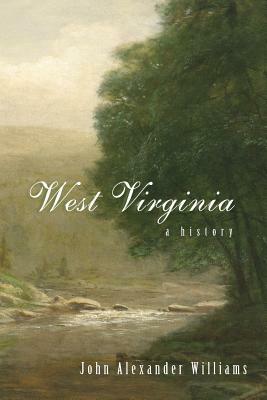 West Virginia: A History by John A. Williams