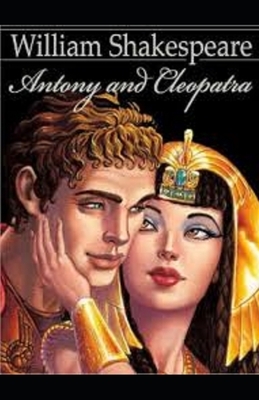 Antony and Cleopatra Illustrated by William Shakespeare