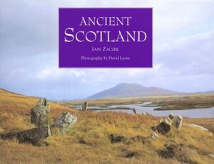 Ancient Scotland by David Lyons, Iain Zaczek