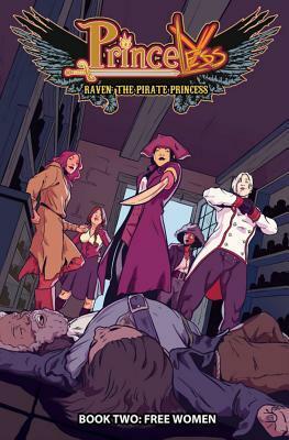 Princeless: Raven the Pirate Princess Book 2: Free Women by Rosy Higgins, Ted Brandt, Jeremy Whitley