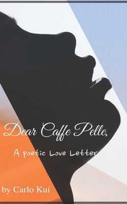 Dear Caffe Pelle: A poetic love letter by Carlo Kui