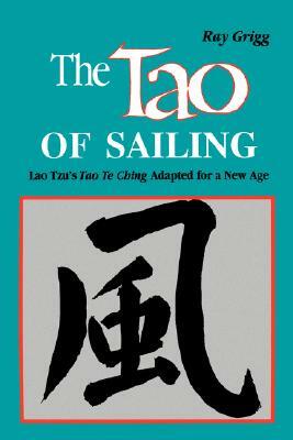 The Tao of Sailing: A Bamboo Way of Life by Ray Grigg