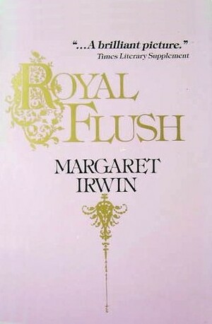 Royal Flush by Margaret Irwin