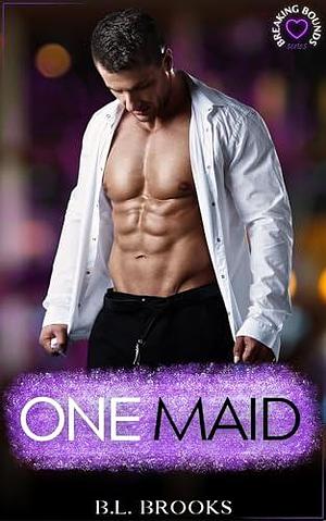 One Maid by B.L. Brooks, B.L. Brooks