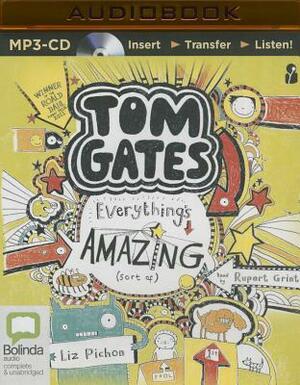 Tom Gates: Everything's Amazing (Sort Of) by Liz Pichon