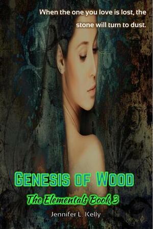 Genesis of Wood by Jennifer L. Kelly