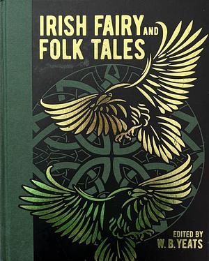 Irish Fairy and Folk Tales by W.B. Yeats