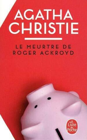 Le Meurtre de Roger Ackroyd by Agatha Christie