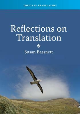 Reflections on Translation by Susan Bassnett