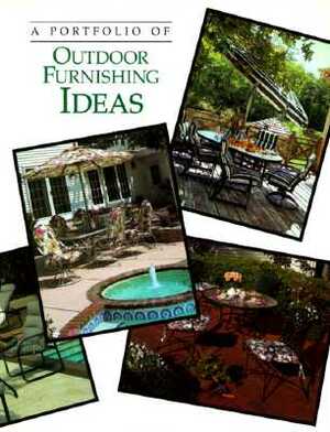 A Portfolio of Outdoor Furnishing Ideas by Cowles Creative Publishing, Cy Decosse Inc