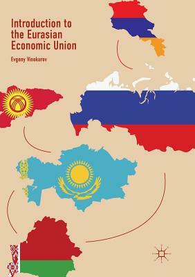 Introduction to the Eurasian Economic Union by Evgeny Vinokurov