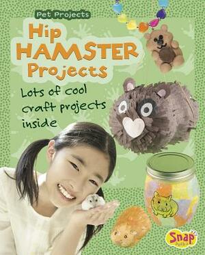Hip Hamster Projects: Lots of Cool Craft Projects Inside by Isabel Thomas
