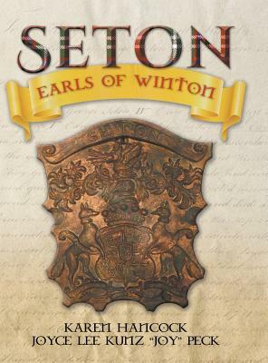 Seton: Earls of Winton by Karen Hancock, Joyce Lee Kunz Joy Peck