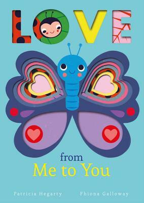 Love from Me to You by Patricia Hegarty