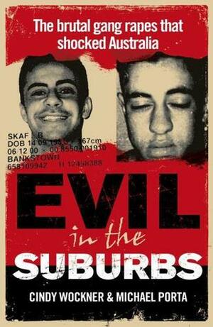 Evil in the Suburbs by Cindy Wockner, Michael Porta
