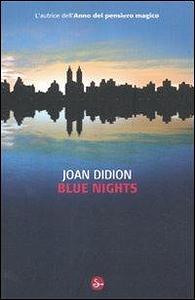 Blue nights by Joan Didion