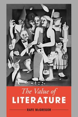 The Value of Literature by Rafe McGregor
