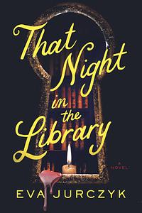 That Night in the Library by Eva Jurczyk