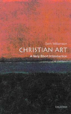 Christian Art: A Very Short Introduction by Beth Williamson