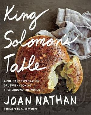 King Solomon's Table: A Culinary Exploration of Jewish Cooking from Around the World: A Cookbook by Joan Nathan