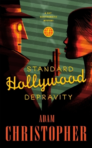 Standard Hollywood Depravity by Adam Christopher