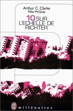 Dix sur l'echelle de richter by Arthur C. Clarke, Arthur C. Clarke, Mike McQuay