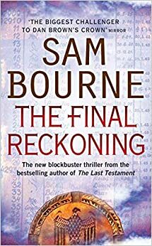 The Final Reckoning - Pembalasan Terakhir by Sam Bourne