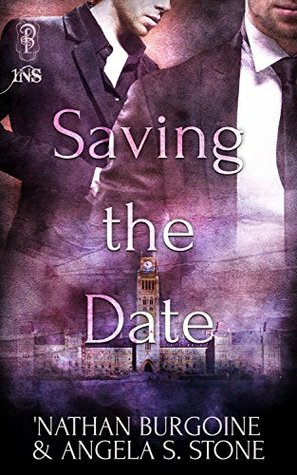 Saving the Date by 'Nathan Burgoine, Angela S. Stone