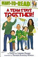 A Team Stays Together!: Ready-to-Read Level 2 by Tony Dungy, Lauren Dungy