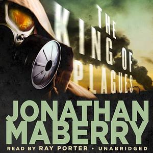 The King of Plagues: A Joe Ledger Novel by Jonathan Maberry