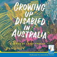 Growing Up Disabled in Australia by Carly Findlay