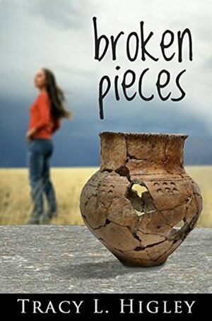 Broken Pieces by Tracy L. Higley