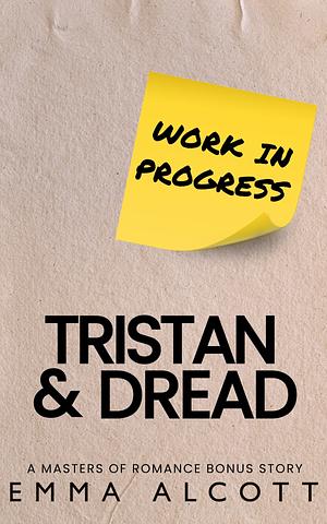 Tristan & Dread by Emma Alcott