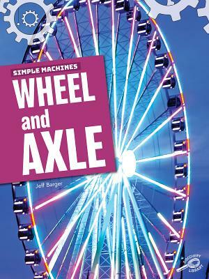 Simple Machines Wheel and Axle by Jeff Barger